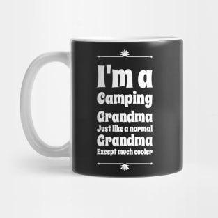 I'm a camping grandma just like a normal grandma except much cooler Mug